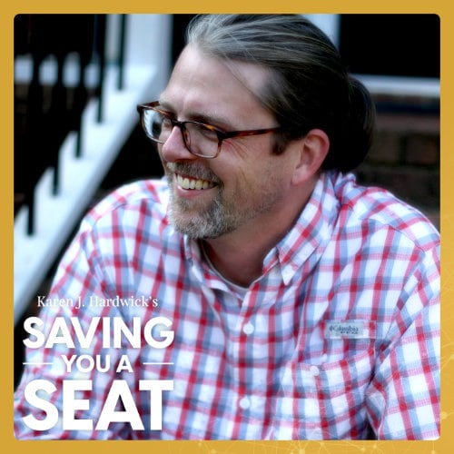 Karen J. Hardwick "Saving You A Seat" podcast cover with guest Jonathan McCoy