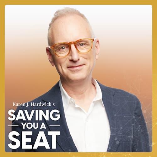 Karen J. Hardwick "Saving You A Seat" podcast cover with guest Ian Morgan Cron