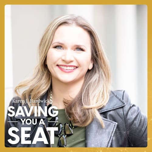 Karen J. Hardwick "Saving You A Seat" podcast cover with guest Melissa Clark